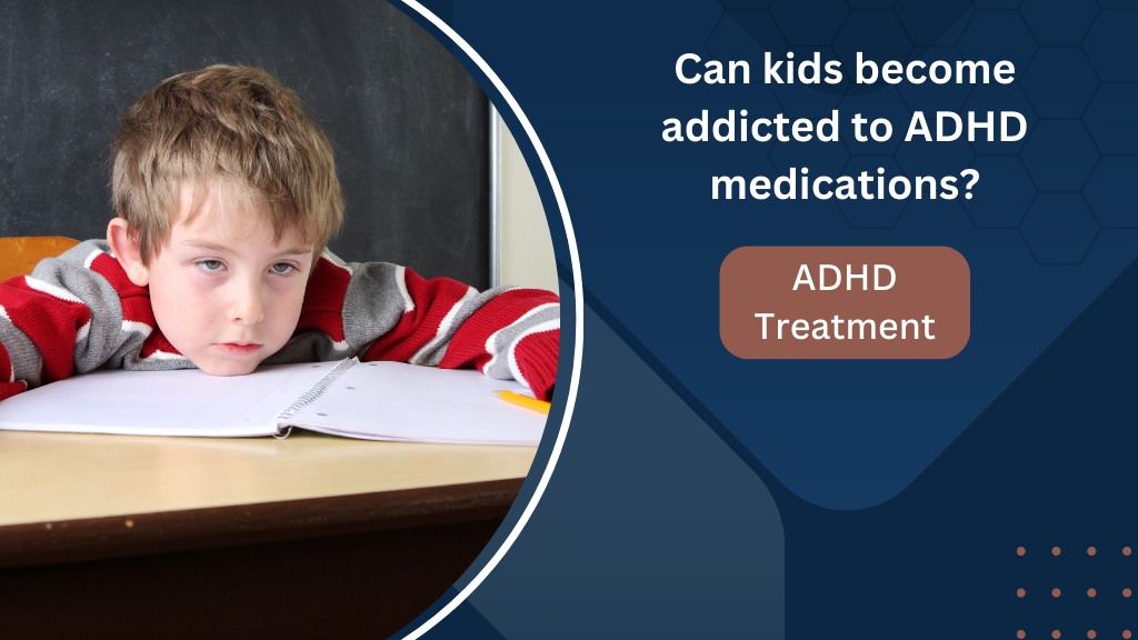 Can kids become addicted to ADHD medications