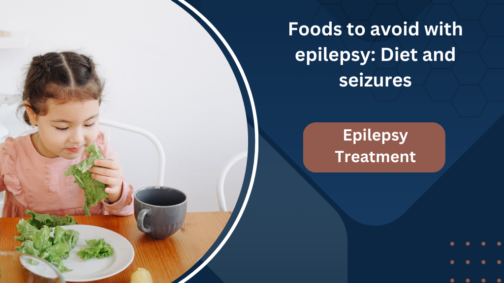 Foods to avoid with epilepsy Diet and seizures (1)